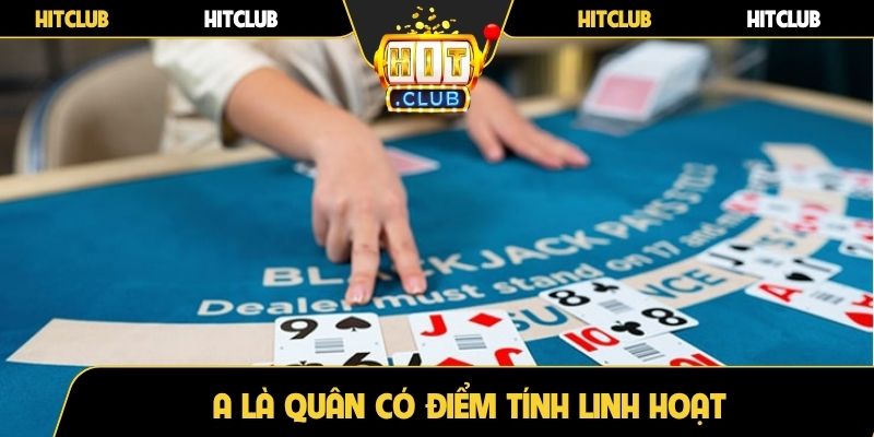 A là quân có điểm tính linh hoạt