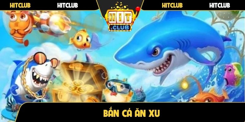 Bắn cá ăn xu