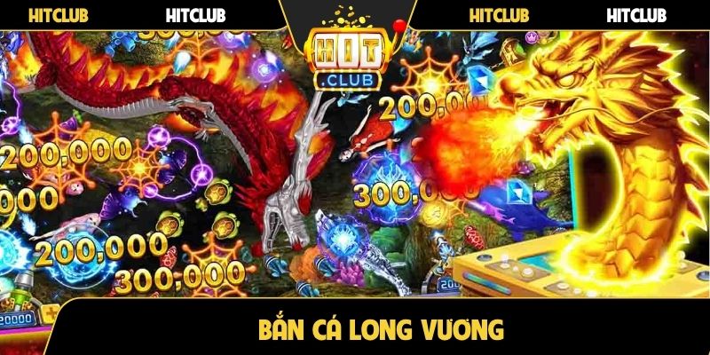 Bắn cá Long Vương