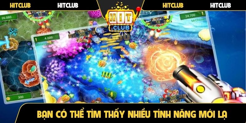 Bạn có thể tìm thấy nhiều tính năng mới lạ