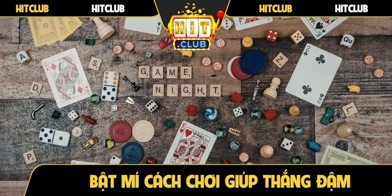 Bật mí cách chơi giúp thắng đậm
