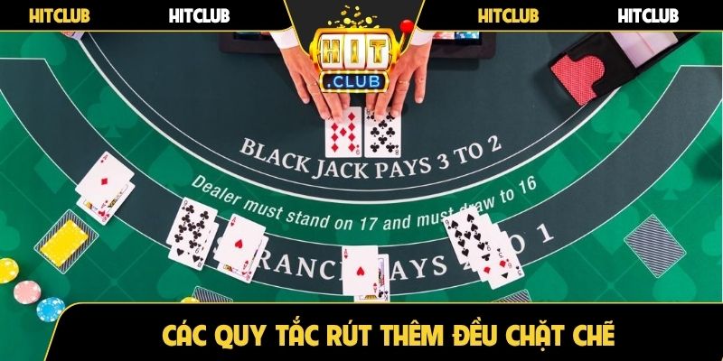 Các quy tắc rút thêm đều chặt chẽ