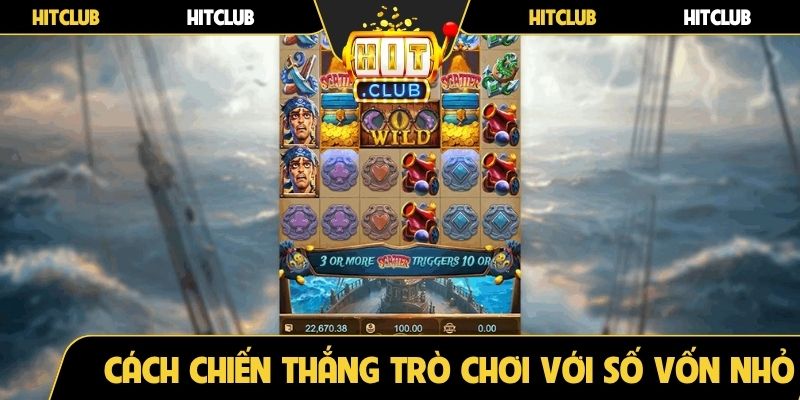 Cách chiến thắng trò chơi với số vốn nhỏ