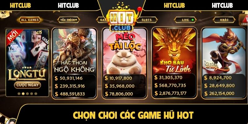 Chọn chơi các game hũ HOT