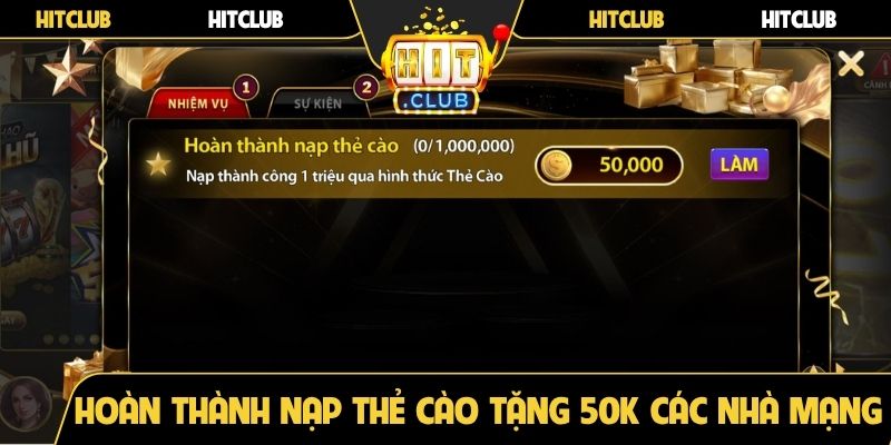 Hoàn thành nạp thẻ cào tặng 50K áp dụng các nhà mạng