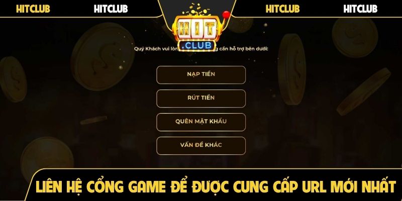 Liên hệ cổng game để được cung cấp url mới nhất