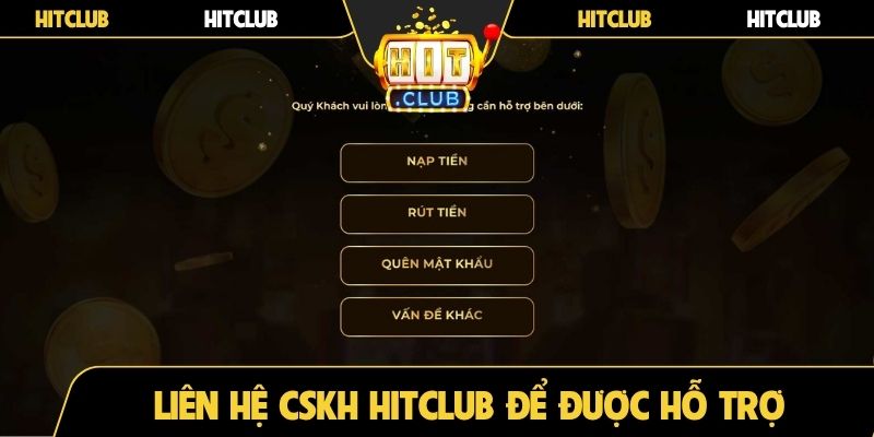 Liên hệ CSKH Hitclub để được hỗ trợ khi gặp vấn đề