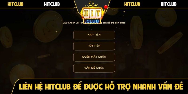 Liên hệ Hitclub để được hỗ trợ nhanh vấn đề