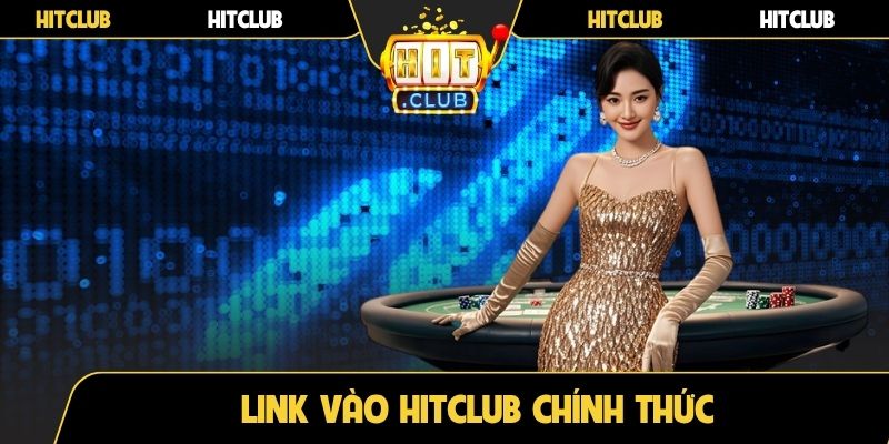 Link vào Hitclub chính thức