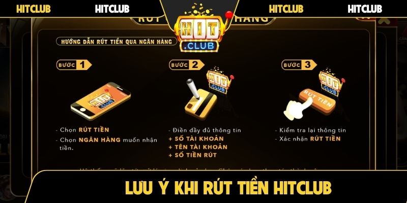Lưu ý khi rút tiền Hitclub
