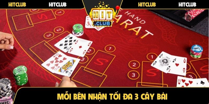 Mỗi bên nhận tối đa 3 cây bài