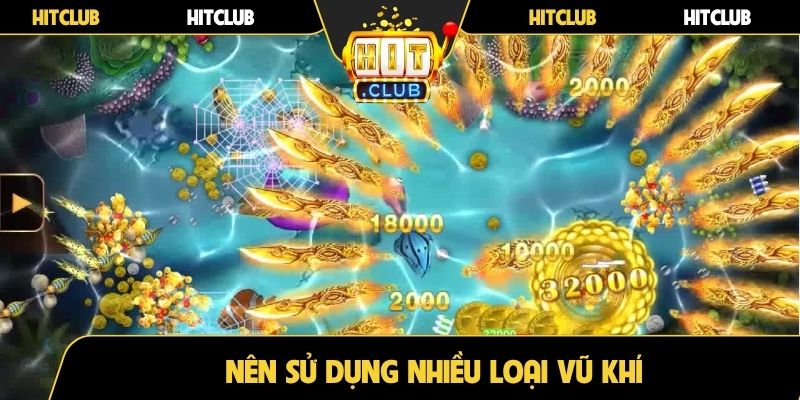 Nên sử dụng nhiều loại vũ khí
