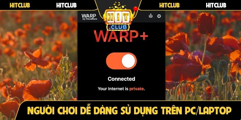 Người chơi dễ dàng tải và sử dụng trên PC/Laptop