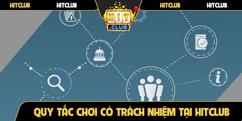 Quy tắc chơi có trách nhiệm tại Hitclub