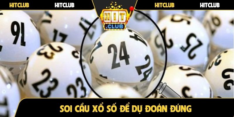 Soi cầu xổ số để dự đoán đúng