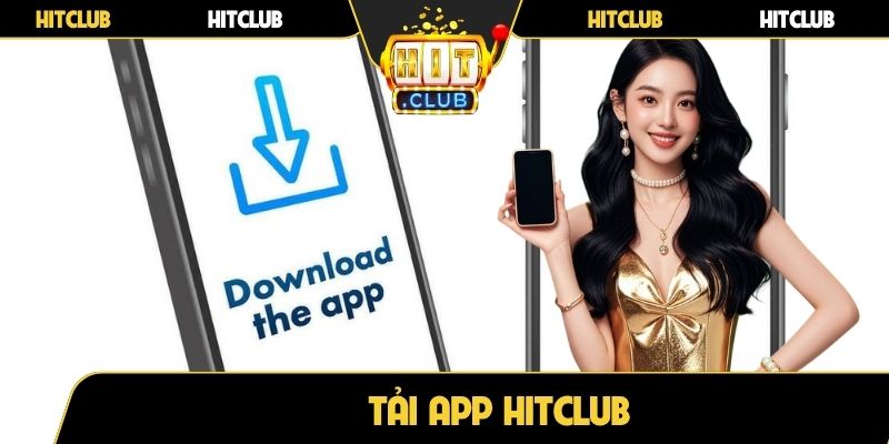 Tải app Hitclub
