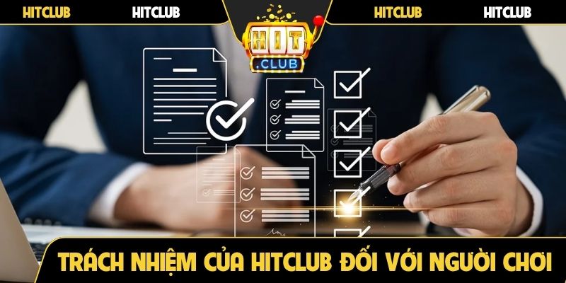 Trách nhiệm của Hitclub đối với người chơi