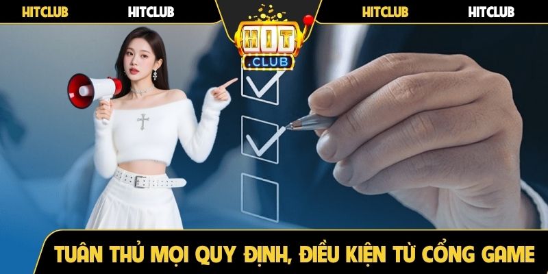 Tuân thủ mọi quy định, điều kiện từ cổng game