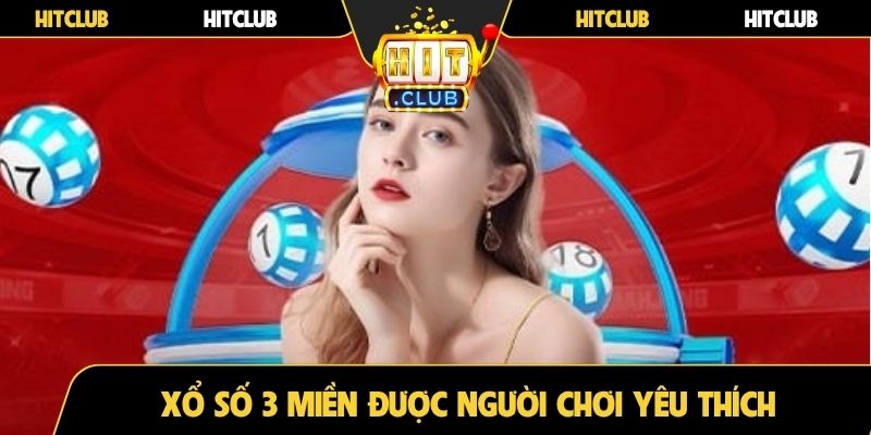 Xổ số 3 miền được người chơi yêu thích